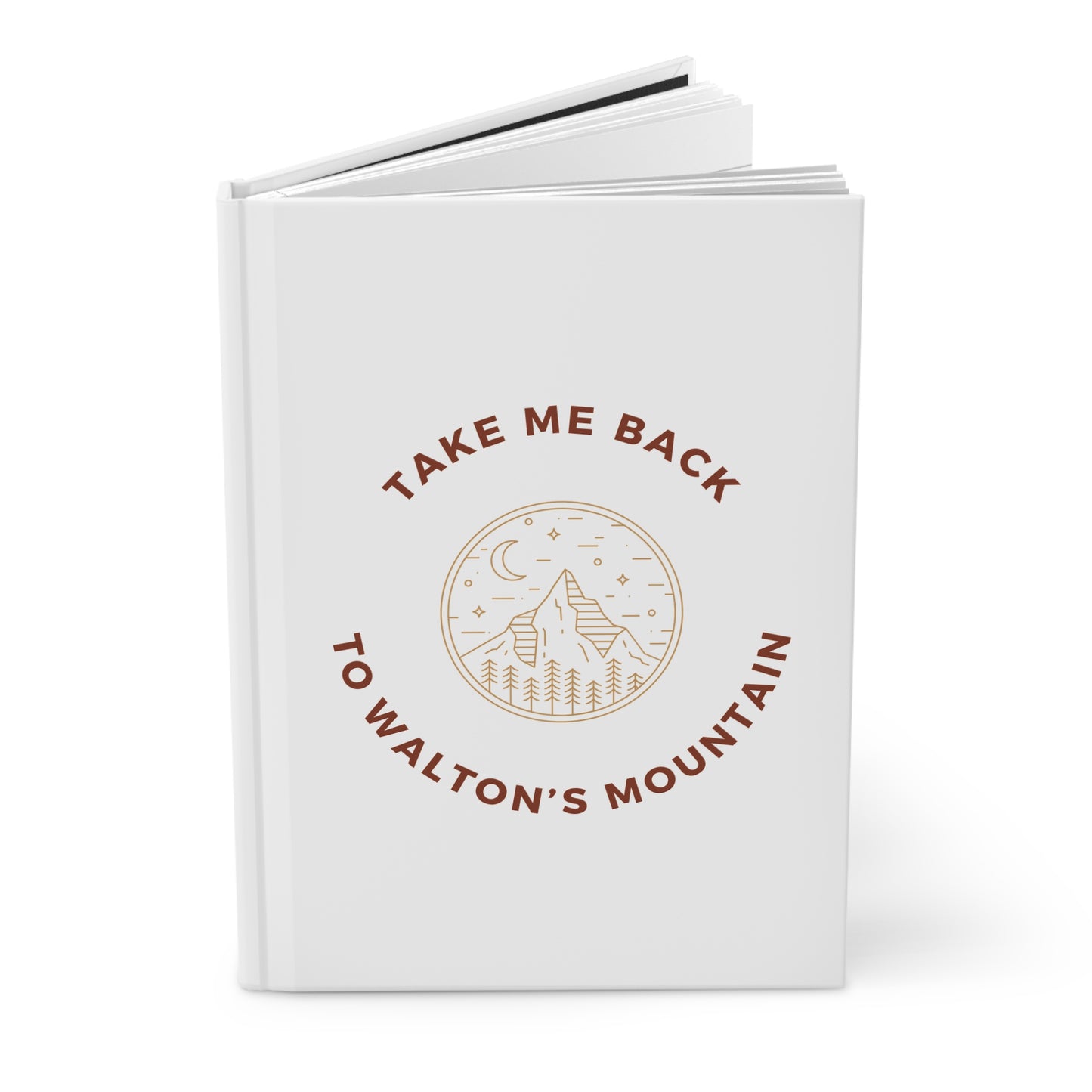 Take Me Back To Walton's Mountain Hardcover Journal Matte