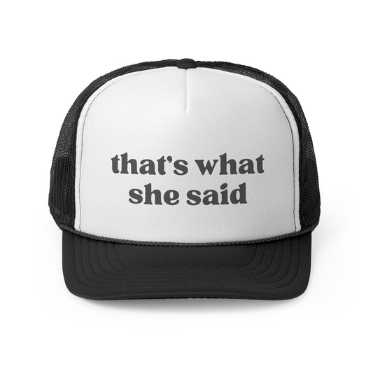 That's What She Said Trucker Caps