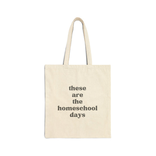 These Are The Homeschool Days Cotton Canvas Tote Bag