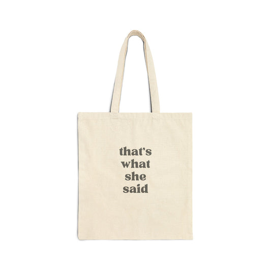 That's What She Said Cotton Canvas Tote Bag